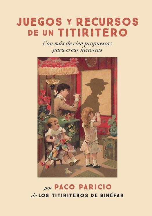 Juegos y recursos de un titiritero | 9999900016055 | Paricio, Paco | Librería Castillón - Comprar libros online Aragón, Barbastro