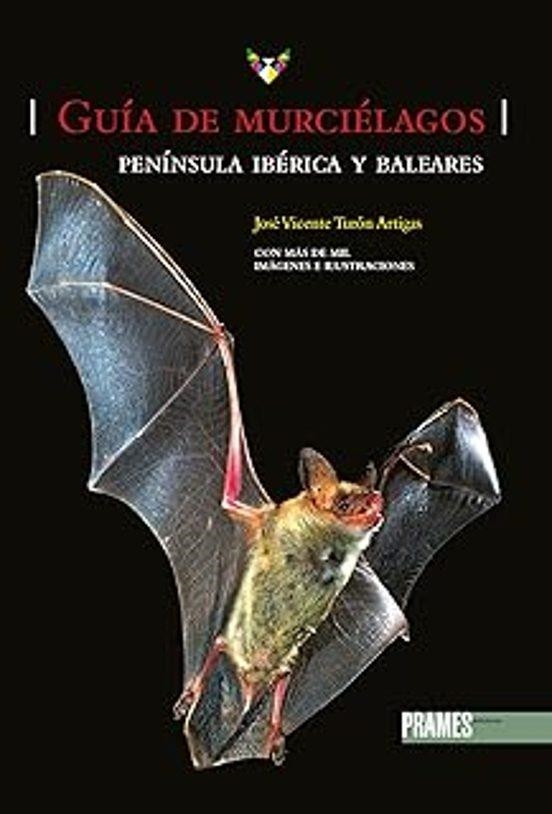 Guía de murciélagos. Península ibérica y Baleares | 9788483216385 | José Vicente Turón Artigas | Librería Castillón - Comprar libros online Aragón, Barbastro