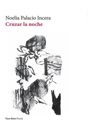 Cruzar la noche | 9791387604059 | Palacio Incera, Noelia | Librería Castillón - Comprar libros online Aragón, Barbastro
