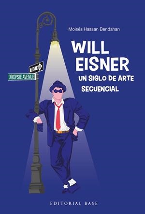 Will Eisner. Un siglo de arte secuencial | 9788410043664 | Hassan Bendahan, Moisés | Librería Castillón - Comprar libros online Aragón, Barbastro
