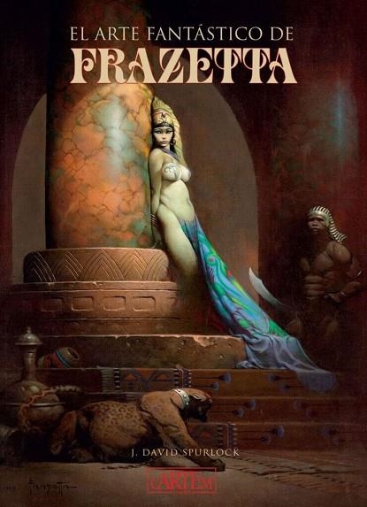 El Arte Fantástico de Frazetta | 9788412358544 | Spurlock, J. David | Librería Castillón - Comprar libros online Aragón, Barbastro