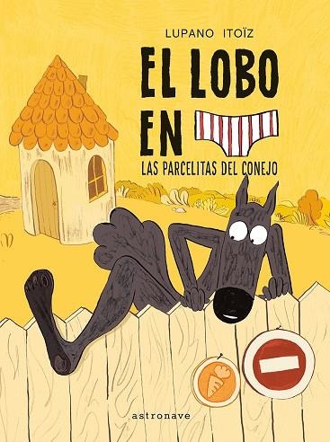 EL LOBO EN CALZONCILLOS 09. LAS PARCELITAS DEL CONEJO | 9788467979961 | LUPANO, WILFRID/ITOÏZ, MAYANA | Librería Castillón - Comprar libros online Aragón, Barbastro