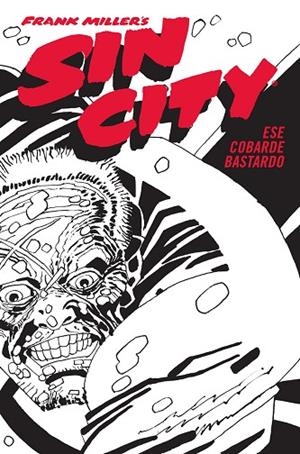 SIN CITY 04. ESE COBARDE BASTARDO (CARTONÉ) | 9788467966367 | FRANK MILLER | Librería Castillón - Comprar libros online Aragón, Barbastro