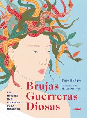 Brujas, guerreras, diosas | 9788412152159 | Hodges, Kate | Librería Castillón - Comprar libros online Aragón, Barbastro