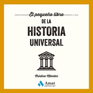 El pequeño libro de la historia universal | 9788410451148 | Méndez Cuadrado, Cristina | Librería Castillón - Comprar libros online Aragón, Barbastro