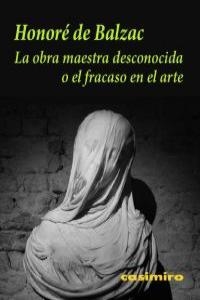 La obra maestra desconocida | 9788493864149 | Balzac Honoré de | Librería Castillón - Comprar libros online Aragón, Barbastro