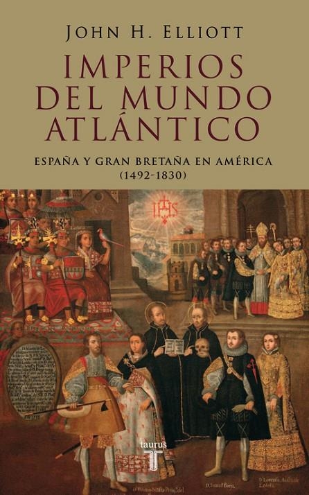 IMPERIOS DEL MUNDO ATLANTICO | 9788430606177 | ELLIOTT, JOHN HUXTABLE | Librería Castillón - Comprar libros online Aragón, Barbastro