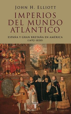 IMPERIOS DEL MUNDO ATLANTICO | 9788430606177 | ELLIOTT, JOHN HUXTABLE | Librería Castillón - Comprar libros online Aragón, Barbastro