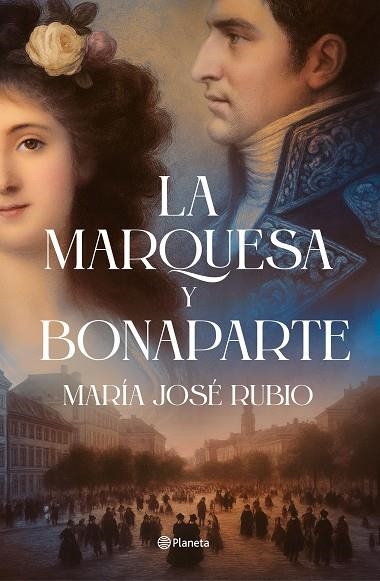 La marquesa y Bonaparte | 9788408313724 | Rubio, María José | Librería Castillón - Comprar libros online Aragón, Barbastro
