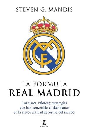 La fórmula Real Madrid | 9788467080391 | G.Mandis, Steven | Librería Castillón - Comprar libros online Aragón, Barbastro