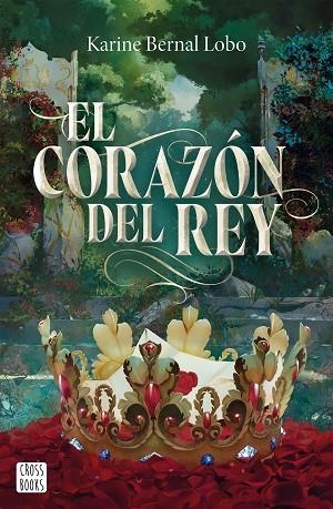 Rey 3. El corazón del rey | 9788408310495 | Bernal Lobo, Karine | Librería Castillón - Comprar libros online Aragón, Barbastro