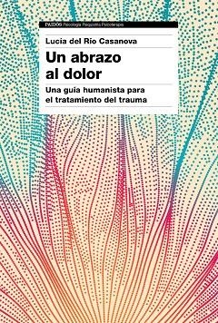 Un abrazo al dolor | 9788449344923 | Río, Lucía del | Librería Castillón - Comprar libros online Aragón, Barbastro