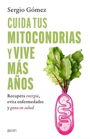 Cuida tus mitocondrias y vive más años | 9788408314394 | Gómez Molina, Sergio | Librería Castillón - Comprar libros online Aragón, Barbastro