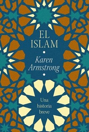 El islam | 9788411004534 | Armstrong, Karen | Librería Castillón - Comprar libros online Aragón, Barbastro
