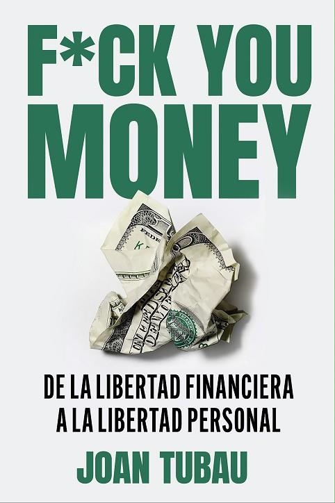 Fuck you money | 9788411004572 | Tubau, Joan | Librería Castillón - Comprar libros online Aragón, Barbastro