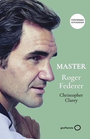 Master Roger Federer (NUEVA PRESENTACIÓN) | 9788408315315 | Clarey, Christopher | Librería Castillón - Comprar libros online Aragón, Barbastro