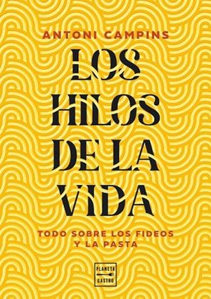 Los hilos de la vida | 9788408315599 | Campins Chaler, Antonio | Librería Castillón - Comprar libros online Aragón, Barbastro