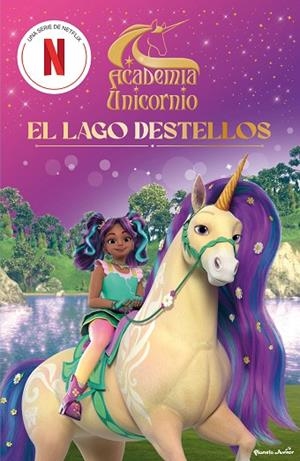 Academia Unicornio. El Lago Destellos | 9788408314684 | Academia Unicornio | Librería Castillón - Comprar libros online Aragón, Barbastro