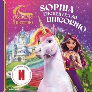 Academia Unicornio. Sophia encuentra su unicornio | 9788408314660 | Academia Unicornio | Librería Castillón - Comprar libros online Aragón, Barbastro