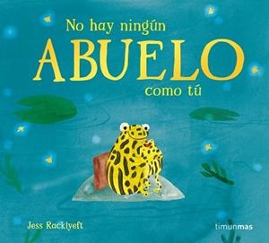 No hay ningún abuelo como tú | 9788408310990 | Racklyeft, Jess | Librería Castillón - Comprar libros online Aragón, Barbastro