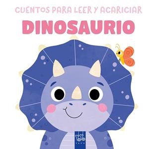Cuentos para leer y acariciar. Dinosaurio | 9788408312079 | Yoyo | Librería Castillón - Comprar libros online Aragón, Barbastro