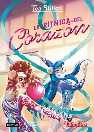 La rítmica del corazón | 9788408312932 | Stilton, Tea | Librería Castillón - Comprar libros online Aragón, Barbastro