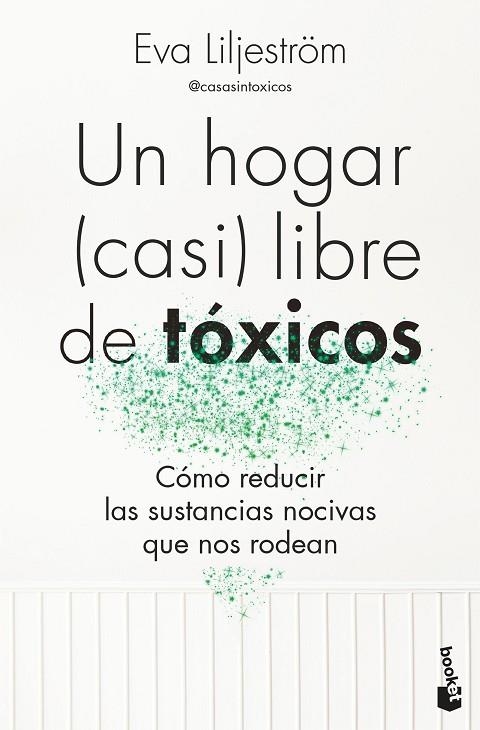 Un hogar (casi) libre de tóxicos | 9788413444895 | Liljeström, Eva | Librería Castillón - Comprar libros online Aragón, Barbastro