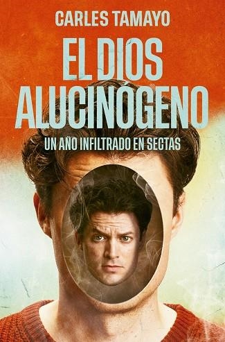 El dios alucinógeno | 9788401037399 | Tamayo, Carles | Librería Castillón - Comprar libros online Aragón, Barbastro