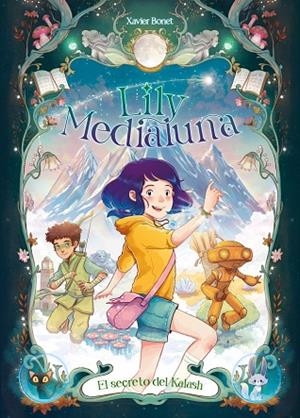 Lily Medialuna 3 - El secreto de Kalash | 9788448871604 | Bonet, Xavier | Librería Castillón - Comprar libros online Aragón, Barbastro