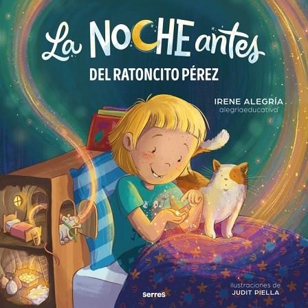 La noche antes - Del Ratoncito Pérez | 9788427253735 | Alegría (@alegriaeducativa), Irene | Librería Castillón - Comprar libros online Aragón, Barbastro