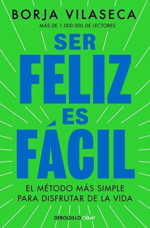 Ser feliz es fácil | 9788466390156 | Vilaseca, Borja | Librería Castillón - Comprar libros online Aragón, Barbastro