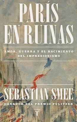 París en ruinas | 9788430625826 | Smee, Sebastian | Librería Castillón - Comprar libros online Aragón, Barbastro