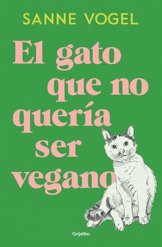 El gato que no quería ser vegano | 9788425371035 | Vogel, Sanne | Librería Castillón - Comprar libros online Aragón, Barbastro