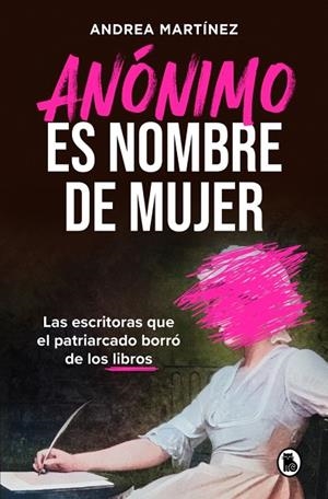 Anónimo es nombre de mujer | 9788402431134 | Martínez (@literatura.o.barbarie), Andrea | Librería Castillón - Comprar libros online Aragón, Barbastro