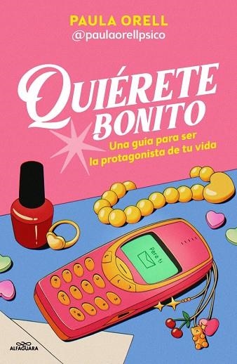 Quiérete bonito | 9791387741600 | Orell (@paulaorellpsico), Paula | Librería Castillón - Comprar libros online Aragón, Barbastro