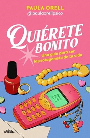Quiérete bonito | 9791387741600 | Orell (@paulaorellpsico), Paula | Librería Castillón - Comprar libros online Aragón, Barbastro