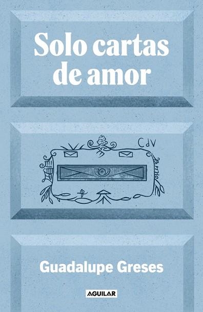 Solo cartas de amor | 9788403525924 | Greses, Guadalupe | Librería Castillón - Comprar libros online Aragón, Barbastro