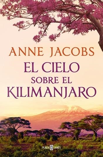 El cielo sobre el Kilimanjaro (Sueños de África 1) | 9788401028922 | Jacobs, Anne | Librería Castillón - Comprar libros online Aragón, Barbastro