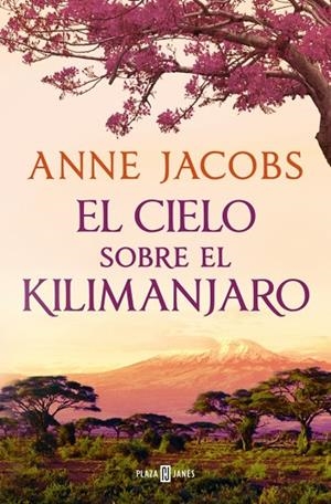 El cielo sobre el Kilimanjaro (Sueños de África 1) | 9788401028922 | Jacobs, Anne | Librería Castillón - Comprar libros online Aragón, Barbastro