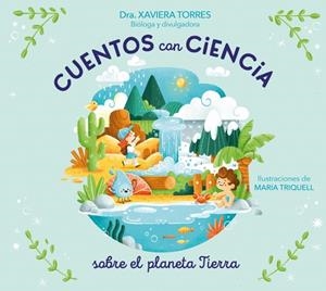 Cuentos con ciencia sobre el planeta Tierra | 9788448872618 | Torres, Dra. Xaviera | Librería Castillón - Comprar libros online Aragón, Barbastro