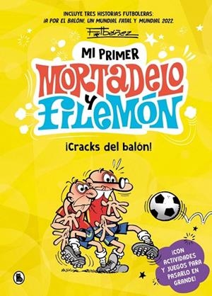 Mi primer Mortadelo y Filemón - ¡Cracks del balón! | 9788402431165 | Ibáñez, Francisco | Librería Castillón - Comprar libros online Aragón, Barbastro