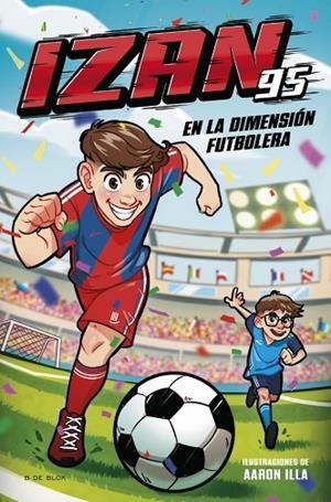 Izan95 en la dimensión futbolera | 9791387695606 | López (@izan95), Izan | Librería Castillón - Comprar libros online Aragón, Barbastro