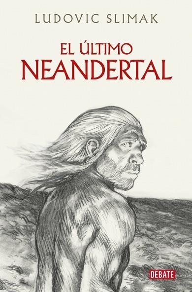 El último Neandertal | 9788410214941 | Slimak, Ludovic | Librería Castillón - Comprar libros online Aragón, Barbastro