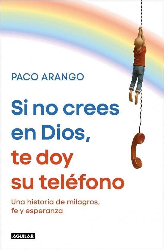 Si no crees en Dios, te doy su teléfono | 9788403526358 | Arango, Paco | Librería Castillón - Comprar libros online Aragón, Barbastro