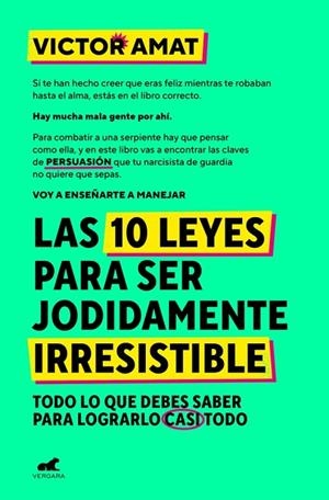 Las 10 leyes para ser jodidamente irresistible | 9788410467330 | Amat, Victor | Librería Castillón - Comprar libros online Aragón, Barbastro