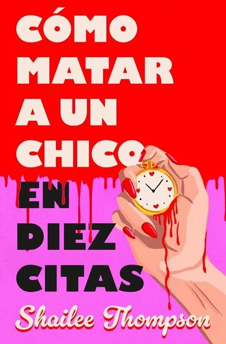 Cómo matar a un chico en diez citas | 9788466677837 | Thompson, Shailee | Librería Castillón - Comprar libros online Aragón, Barbastro