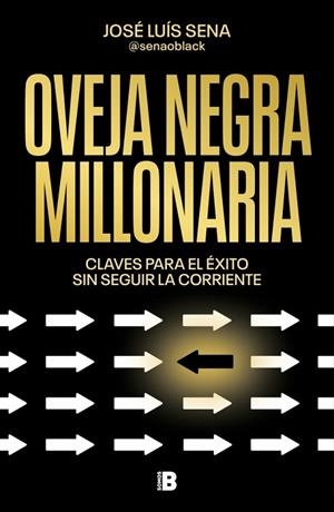 Oveja negra millonaria | 9788466680974 | Sena (@senaoblack), José Luis | Librería Castillón - Comprar libros online Aragón, Barbastro