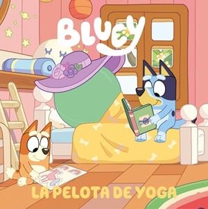 Bluey. Un cuento 15 - La pelota de yoga | 9788448872588 | Bluey | Librería Castillón - Comprar libros online Aragón, Barbastro