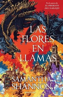 Las flores en llamas (precuela El priorato del naranjo) | 9791387629564 | Shannon, Samantha | Librería Castillón - Comprar libros online Aragón, Barbastro