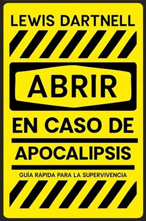 Abrir en caso de Apocalipsis | 9788466389150 | Dartnell, Lewis | Librería Castillón - Comprar libros online Aragón, Barbastro